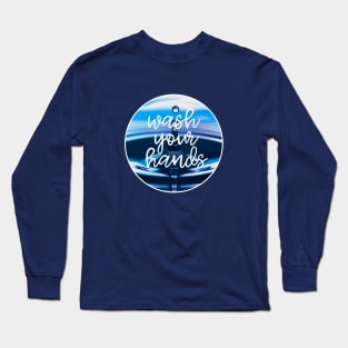 Wash Your Hands Long Sleeve T-Shirt